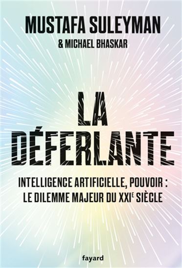 Retour sur le livre : La Déferlante : intelligence artificielle, pouvoir : le dilemme majeur du XXIe siècle