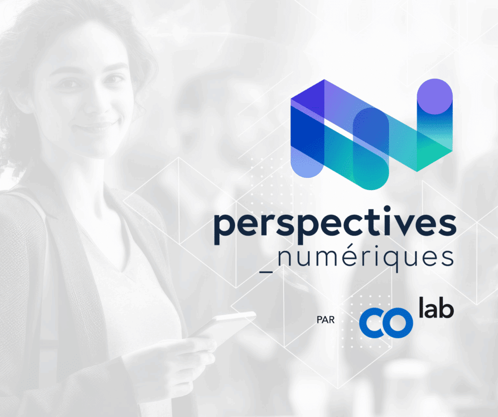 Une première édition de l’événement Perspectives numériques présenté par COlab